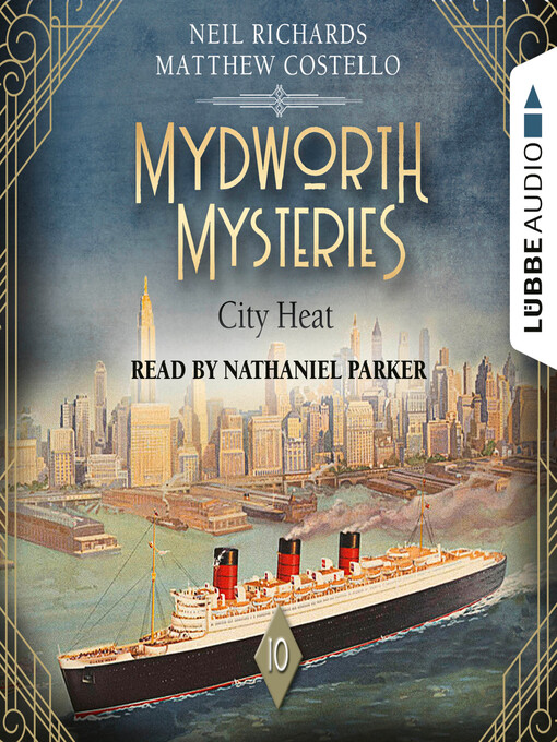 Title details for City Heat--Mydworth Mysteries--A Cosy Historical Mystery Series, Episode 10 (Unabridged) by Matthew Costello - Wait list